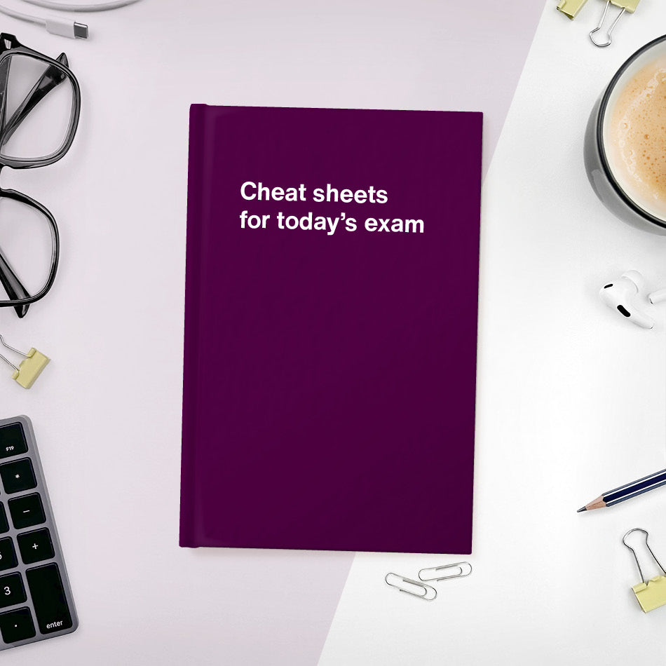 
                  
                    A funny notebook from WTF Notebooks® entitled "Cheat sheets for today’s exam"
                  
                