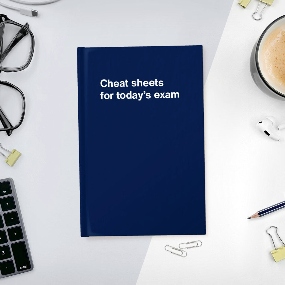 
                  
                    A funny notebook from WTF Notebooks® entitled "Cheat sheets for today’s exam"
                  
                