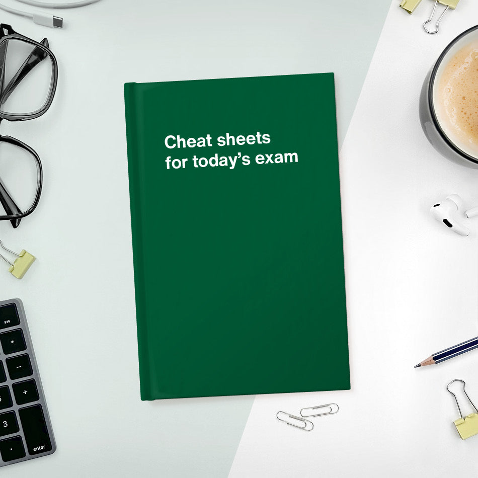 
                  
                    A funny notebook from WTF Notebooks® entitled "Cheat sheets for today’s exam"
                  
                