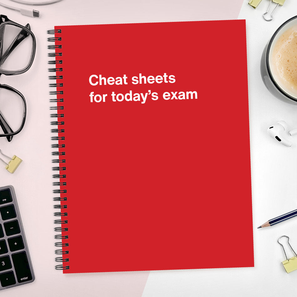 
                  
                    A funny notebook from WTF Notebooks® entitled "Cheat sheets for today’s exam"
                  
                