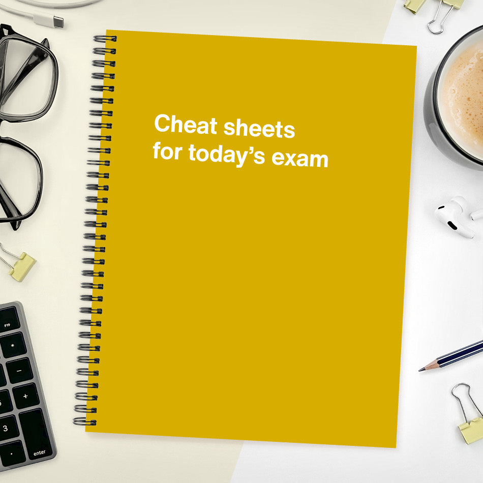 
                  
                    A funny notebook from WTF Notebooks® entitled "Cheat sheets for today’s exam"
                  
                