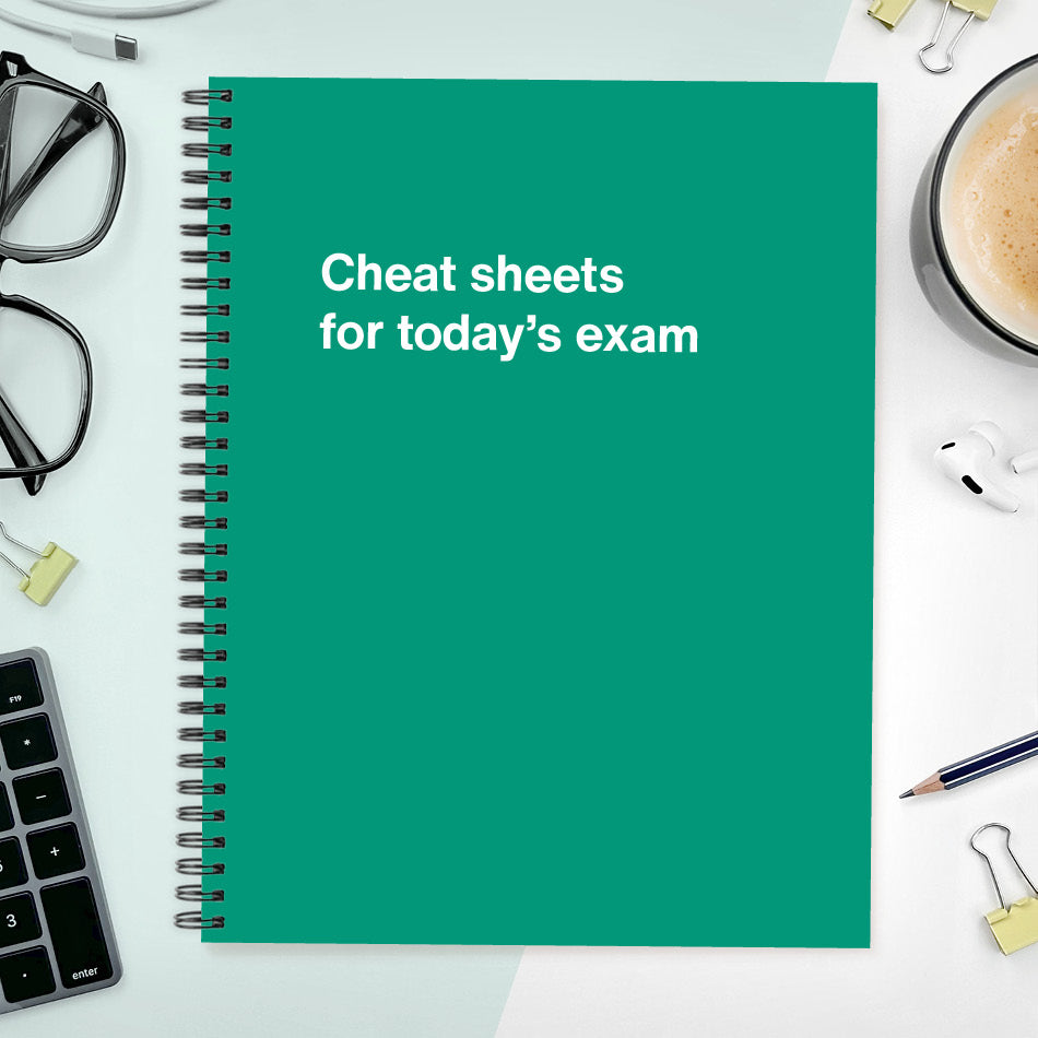 
                  
                    A funny notebook from WTF Notebooks® entitled "Cheat sheets for today’s exam"
                  
                