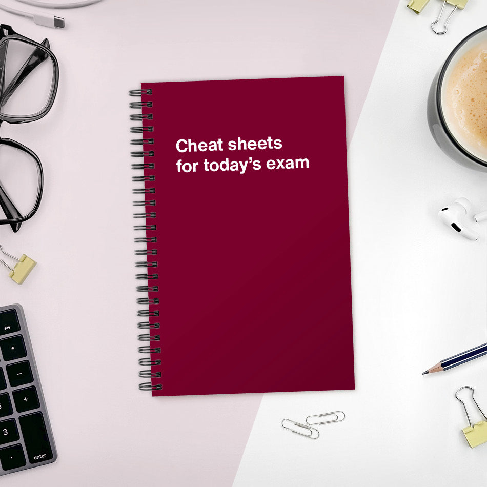 
                  
                    A funny notebook from WTF Notebooks® entitled "Cheat sheets for today’s exam"
                  
                