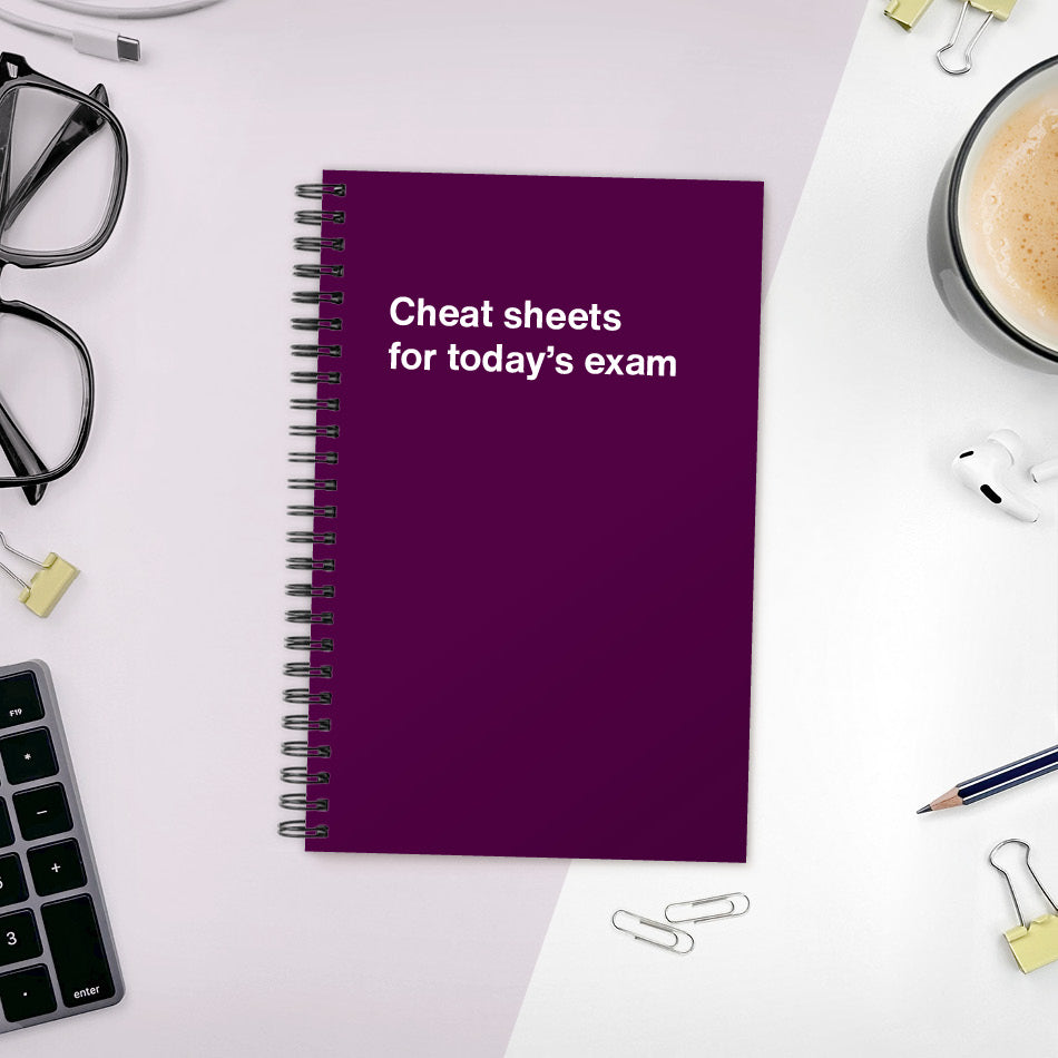 
                  
                    A funny notebook from WTF Notebooks® entitled "Cheat sheets for today’s exam"
                  
                