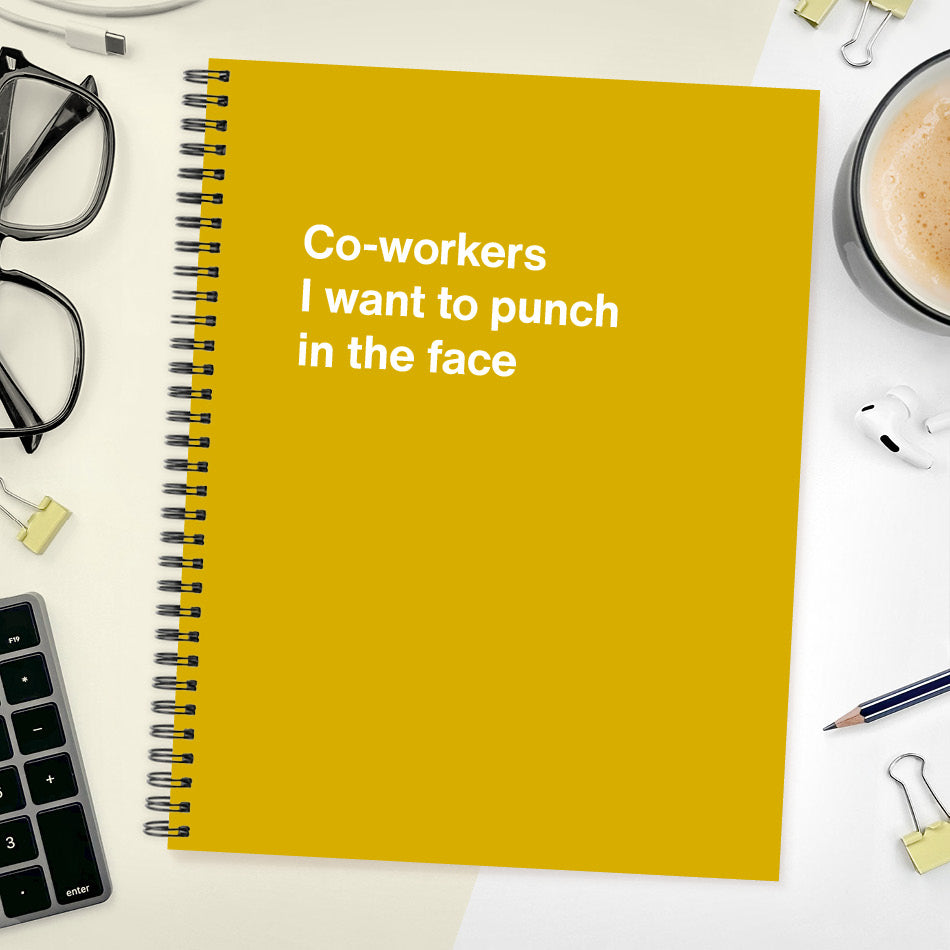 
                  
                    A funny notebook from WTF Notebooks® entitled "Co-workers I want to punch in the face"
                  
                