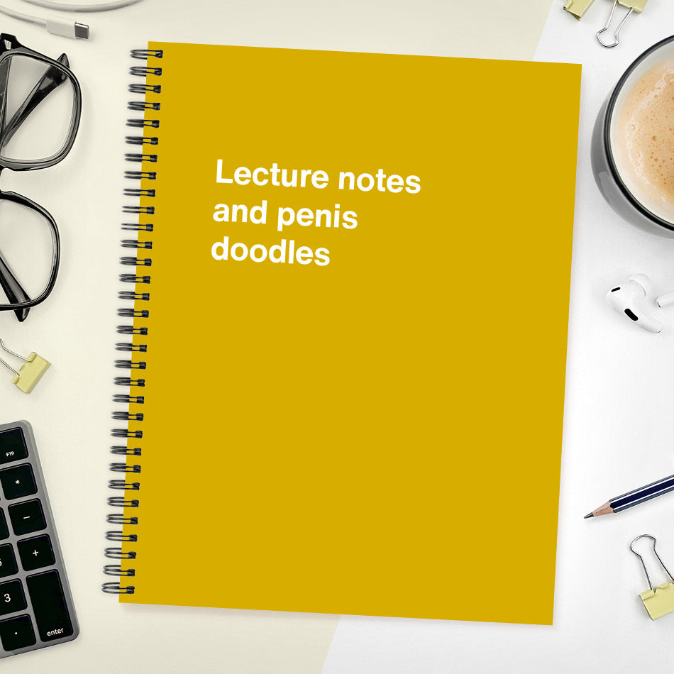 
                  
                    A funny notebook from WTF Notebooks® entitled "Lecture notes and penis doodles"
                  
                