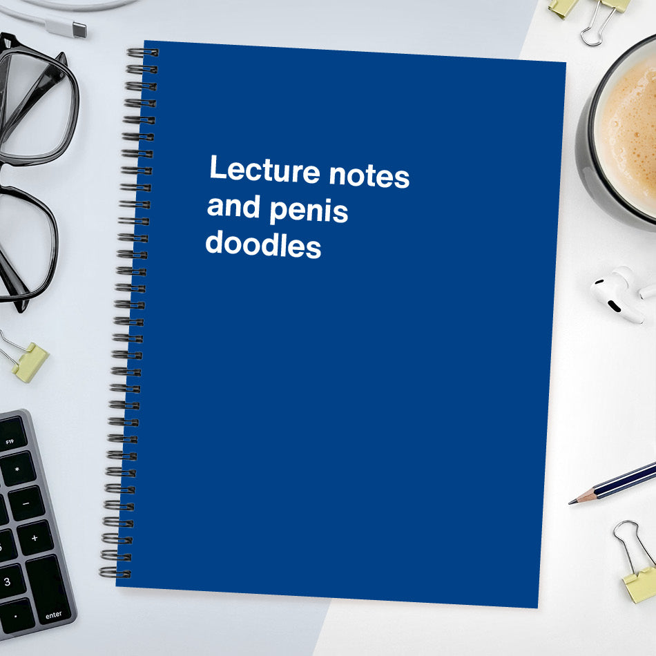 
                  
                    A funny notebook from WTF Notebooks® entitled "Lecture notes and penis doodles"
                  
                