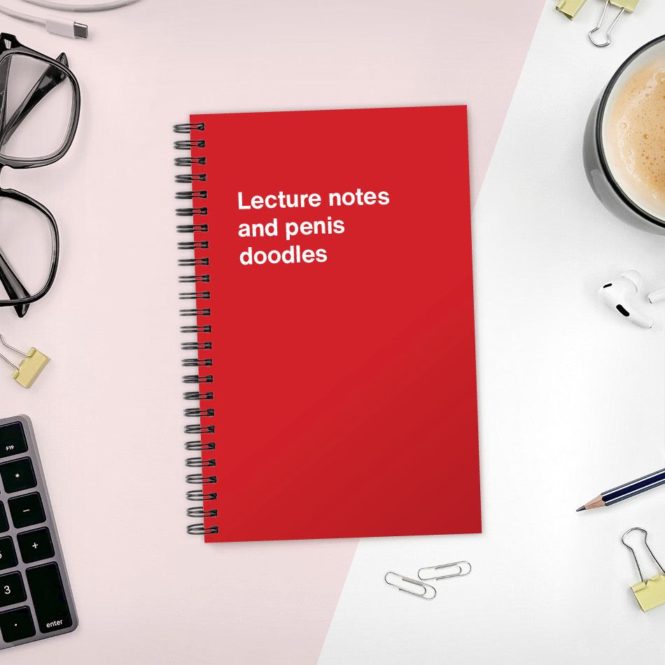 
                  
                    A funny notebook from WTF Notebooks® entitled "Lecture notes and penis doodles"
                  
                