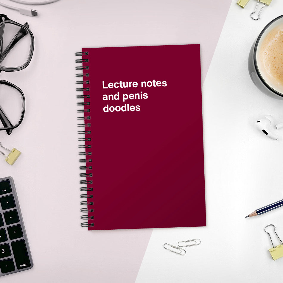 
                  
                    A funny notebook from WTF Notebooks® entitled "Lecture notes and penis doodles"
                  
                