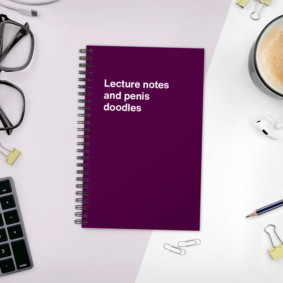
                  
                    A funny notebook from WTF Notebooks® entitled "Lecture notes and penis doodles"
                  
                