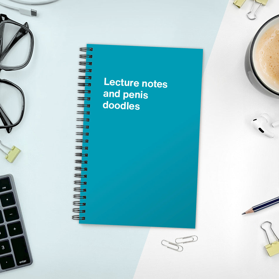 
                  
                    A funny notebook from WTF Notebooks® entitled "Lecture notes and penis doodles"
                  
                